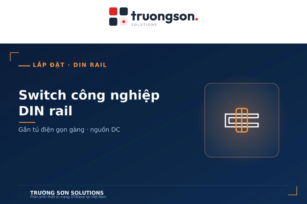 Switch công nghiệp DIN rail GTWave gắn trên thanh ray trong tủ điện