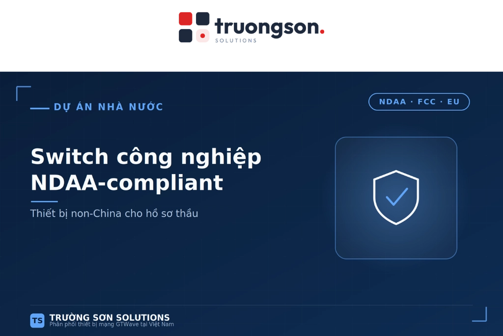 Switch công nghiệp GTWave Hàn Quốc đạt chuẩn NDAA cho dự án an ninh