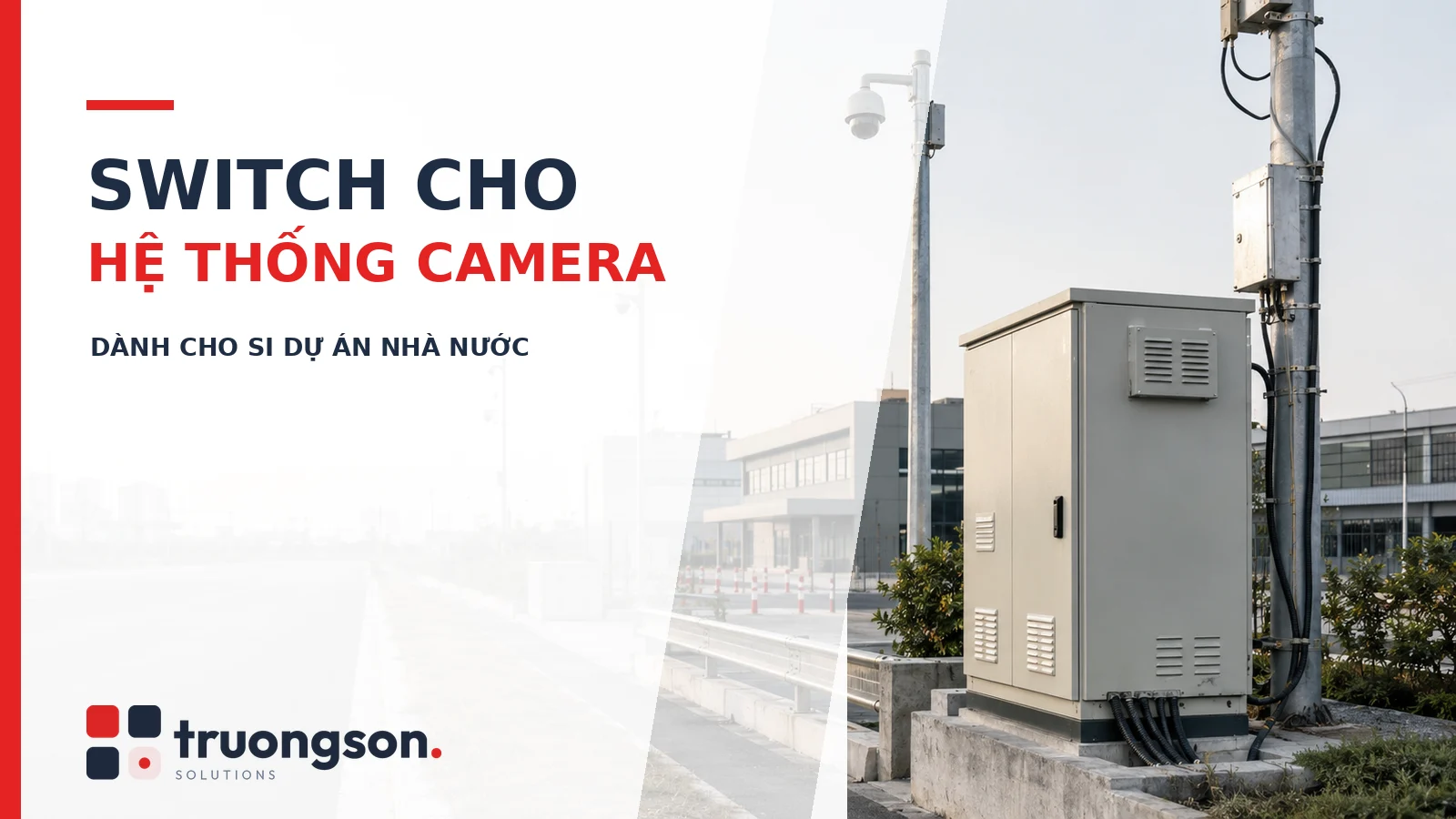 Switch cho hệ thống camera dành cho SI dự án nhà nước